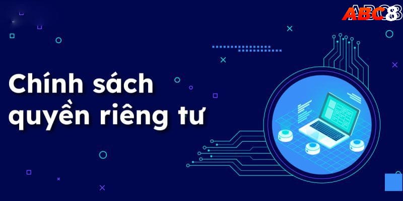 Quyền riêng tư ABC8 được tạo ra nhằm mục đích gì?
